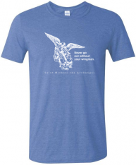 Never Go Without Your Wingman - St. Michael the Archangel T Shirt